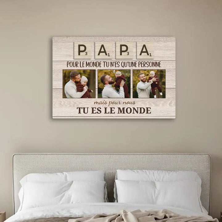 Papa pour nous tu es le monde - Toile personnalisée