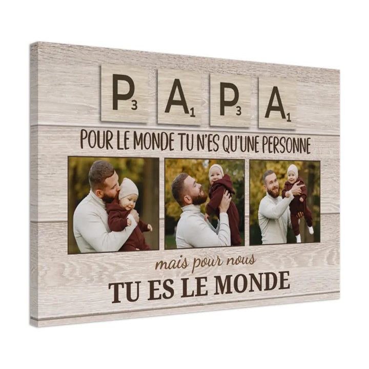 Papa pour nous tu es le monde - Toile personnalisée