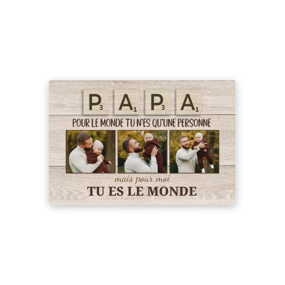 Papa pour nous tu es le monde - Toile personnalisée