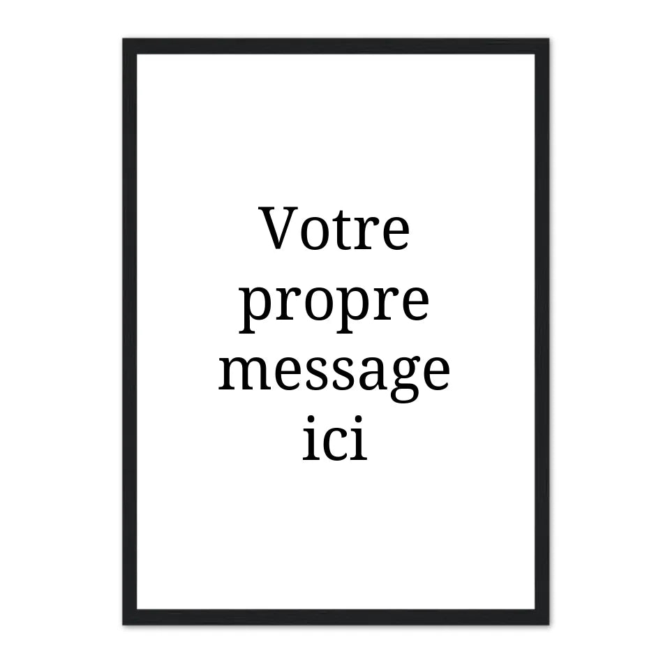 Votre Propre Message - Affiche Personnalisée