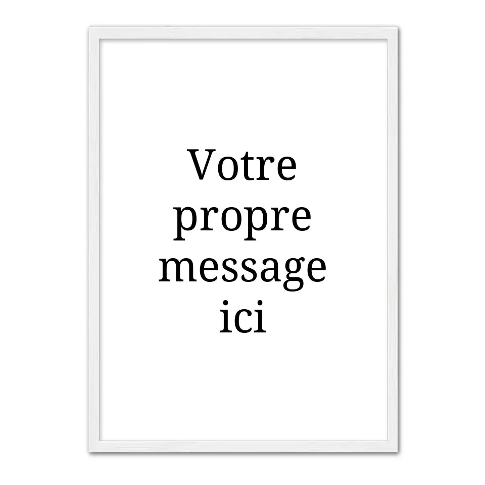 Votre Propre Message - Affiche Personnalisée