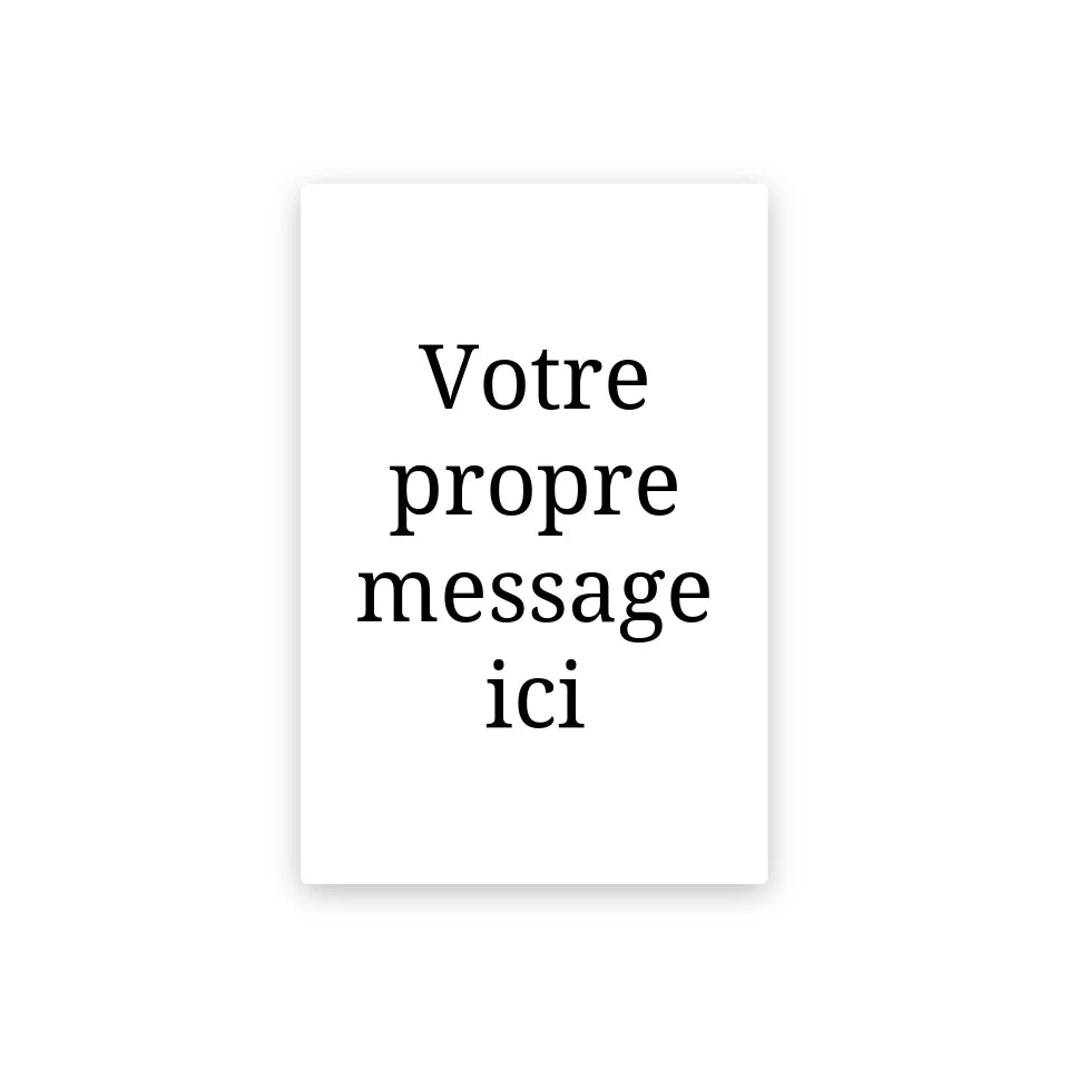 Votre Propre Message - Affiche Personnalisée